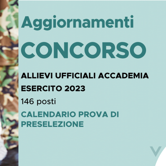 CONCORSO 146 ALLIEVI UFFICIALI ACCADEMIA ESERCITO 2023 – CALENDARIO PROVA PRESELEZIONE