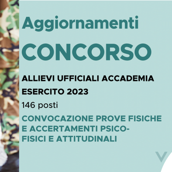 CONCORSO 146 ALLIEVI UFFICIALI ACCADEMIA ESERCITO 2023 – CONVOCAZIONE PROVE FISICHE E ACCERTAMENTI PSICOFISICI E ATTITUDINALI