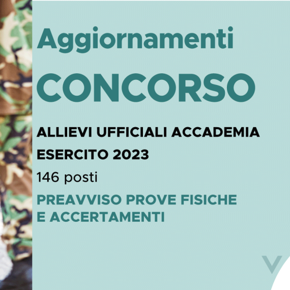 CONCORSO 146 ALLIEVI UFFICIALI ACCADEMIA ESERCITO 2023 – PREAVVISO PROVE FISICHE E ACCERTAMENTI