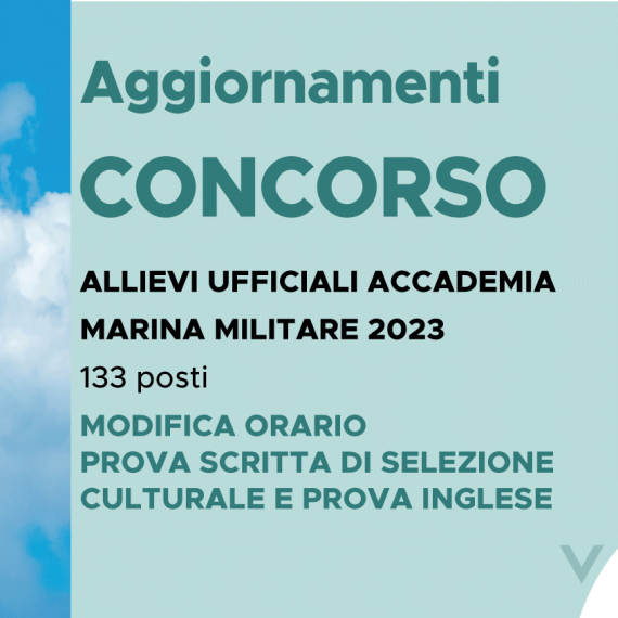 CONCORSO 133 ALLIEVI UFFICIALI ACCADEMIA MARINA 2023 – MODIFICA CALENDARIO PROVA SELEZIONE CULTURALE E PROVA INGLESE