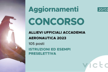 CONCORSO 105 ALLIEVI UFFICIALI ACCADEMIA AERONAUTICA 2023 – ISTRUZIONI ED ESEMPI PRESELETTIVA