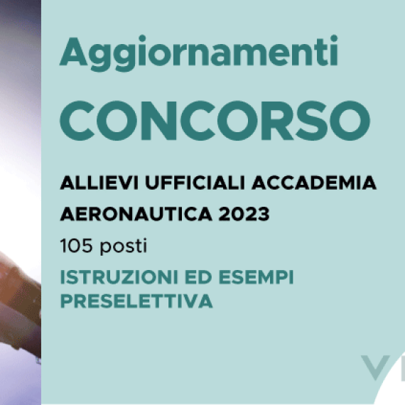 CONCORSO 105 ALLIEVI UFFICIALI ACCADEMIA AERONAUTICA 2023 – ISTRUZIONI ED ESEMPI PRESELETTIVA