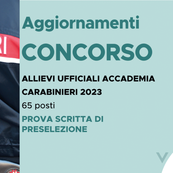 CONCORSO 65 ALLIEVI UFFICIALI ACCADEMIA CARABINIERI 2023 – CALENDARIO PROVA SCRITTA DI PRESELEZIONE