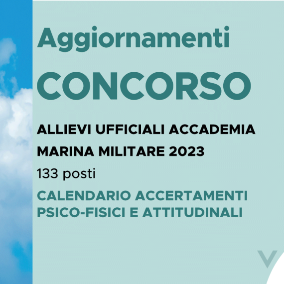 CONCORSO 133 ALLIEVI UFFICIALI ACCADEMIA MARINA 2023 – CALENDARIO ACCERTAMENTI PSICO-FISICI E ATTITUDINALI