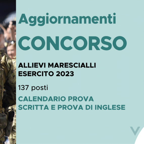 CONCORSO 137 ALLIEVI MARESCIALLI ESERCITO 2023 – CALENDARIO PROVA SCRITTA E PROVA DI INGLESE