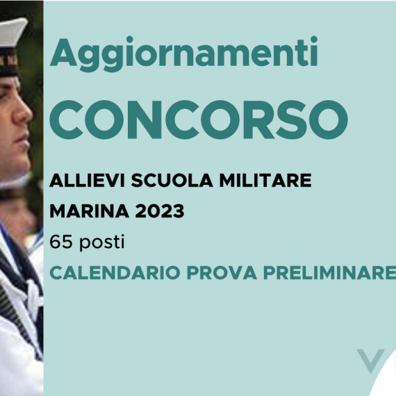 CONCORSO 65 ALLIEVI SCUOLA MILITARE MARINA 2023 – CALENDARIO PROVA PRELIMINARE