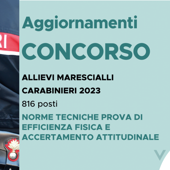 CONCORSO 816 ALLIEVI MARESCIALLI CARABINIERI 2023 – NORME TECNICHE PROVA DI EFFICIENZA FISICA E ACCERTAMENTO ATTITUDINALE