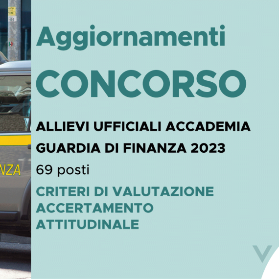 CONCORSO 69 ALLIEVI UFFICIALI ACCADEMIA FINANZA 2023 – CRITERI DI VALUTAZIONE ACCERTAMENTI ATTITUDINALI