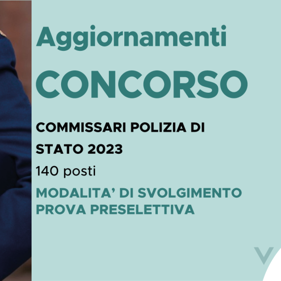 CONCORSO 140 COMMISSARI POLIZIA DI STATO 2023 – MODALITA’ DI SVOLGIMENTO PROVA PRESELETTIVA