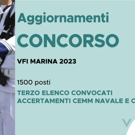 CONCORSO 1500 VFI MARINA 2023 – TERZO ELENCO CONVOCATI ACCERTAMENTI CEMM NAVALE E CP