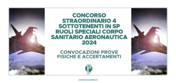 Concorso Straordinario 4 Sottotenenti in SP Ruoli Speciali Corpo Sanitario Aeronautica 2024 – Convocazioni Prove Fisiche e Accertamenti