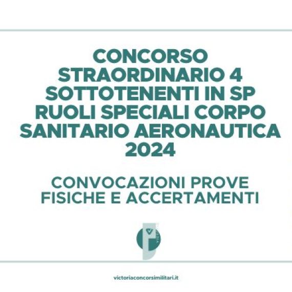 Concorso Straordinario 4 Sottotenenti in SP Ruoli Speciali Corpo Sanitario Aeronautica 2024 – Convocazioni Prove Fisiche e Accertamenti