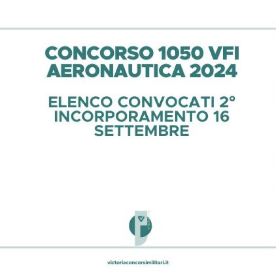 Concorso 1050 VFI Aeronautica 2024 – Elenco Convocati 2° Incorporamento 16 Settembre