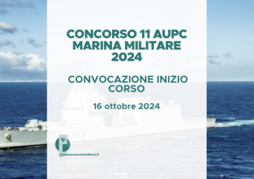 Concorso 11 AUPC Marina Militare 2024 – Convocazione Inizio Corso