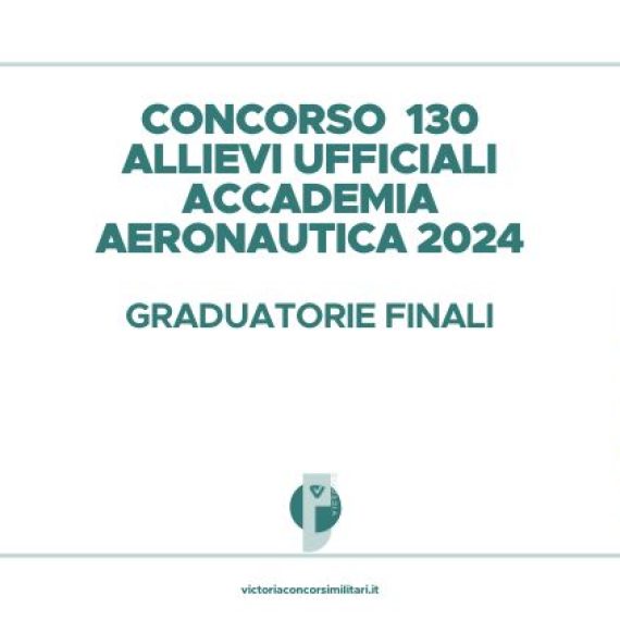 Concorso 130 Allievi Ufficiali Accademia Aeronautica 2024 – Graduatorie Finali