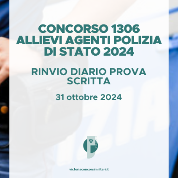 Concorso 1306 Allievi Agenti Polizia di Stato 2024 (Aperto ai Civili) – Rinvio Diario Prova Scritta