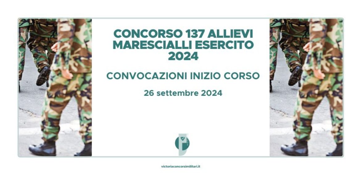 Concorso 137 Allievi Marescialli Esercito 2024 – Convocazioni Inizio Corso