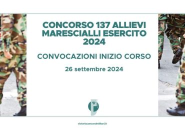 Concorso 137 Allievi Marescialli Esercito 2024 – Convocazioni Inizio Corso