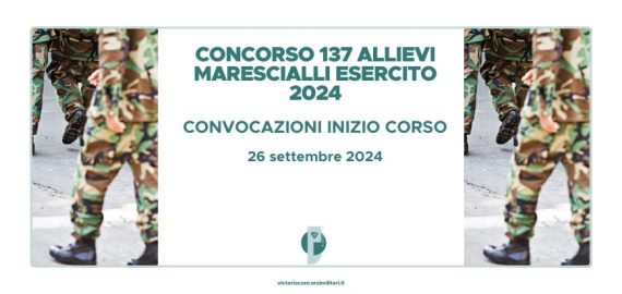 Concorso 137 Allievi Marescialli Esercito 2024 – Convocazioni Inizio Corso