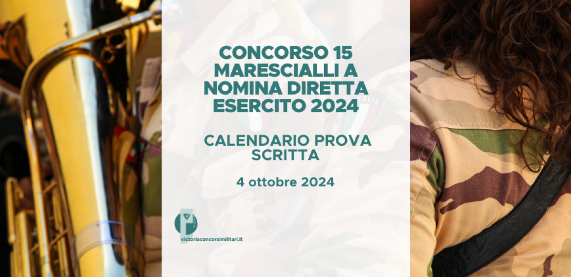 Concorso 15 Marescialli a Nomina Diretta Esercito 2024 – Calendario Prova Scritta