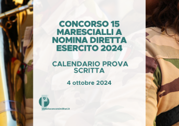 Concorso 15 Marescialli a Nomina Diretta Esercito 2024 – Calendario Prova Scritta