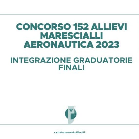 Concorso 152 Allievi Marescialli Aeronautica 2023 – Integrazione Graduatorie Finali