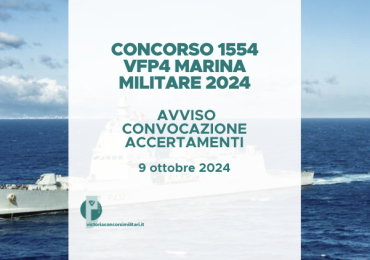 Concorso 1554 VFP4 Marina Militare 2024 – Avviso Convocazioni Accertamenti