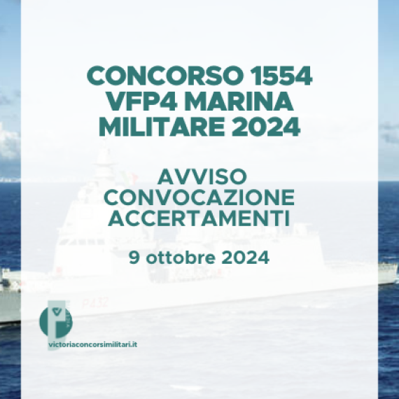 Concorso 1554 VFP4 Marina Militare 2024 – Avviso Convocazioni Accertamenti