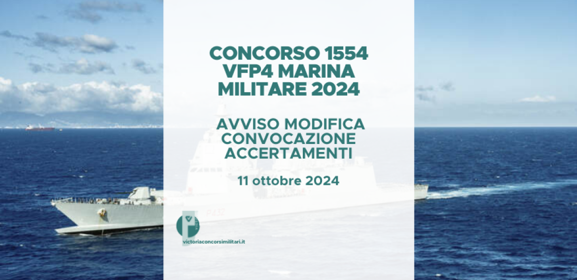 Concorso 1554 VFP4 Marina Militare 2024 – Avviso Modifica Convocazioni Accertamenti