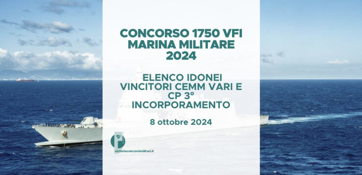 Concorso 1750 VFI Marina Militare 2024 – Elenco Idonei Vincitori CEMM vari e CP 3° Incorporamento