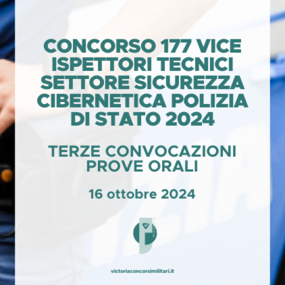 Concorso 177 Vice Ispettori Tecnici Polizia di Stato 2024 – Terze Convocazioni Prove Orali