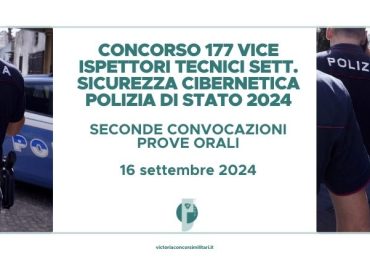 Concorso 177 Vice Ispettori Tecnici Polizia di Stato 2024 – Seconde Convocazioni Prove Orali