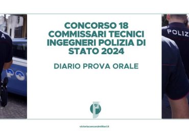 Concorso 18 Commissari Tecnici Ingegneri Polizia di Stato 2024 – Diario Prova Orale