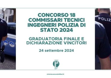 Concorso 18 Commissari Tecnici Ingegneri Polizia di Stato 2024 – Graduatoria Finale e Dichiarazione Vincitori