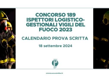 Concorso 189 Ispettori Logistico-Gestionali Vigili del Fuoco 2023 – Calendario Prova Scritta