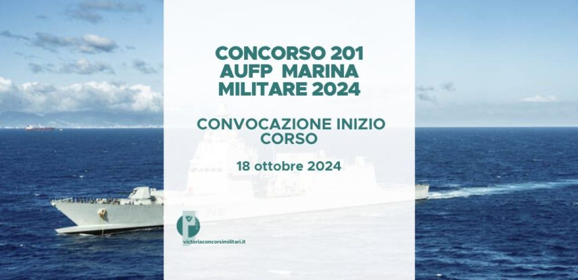 Concorso 201 AUFP Marina Militare 2024 – Convocazione Inizio Corso