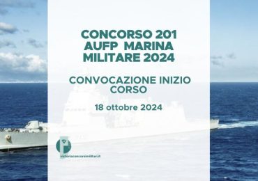 Concorso 201 AUFP Marina Militare 2024 – Convocazione Inizio Corso