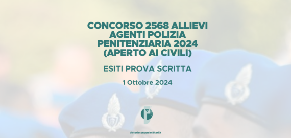 Concorso 2568 Allievi Agenti Polizia Penitenziaria 2024 (Aperto ai Civili) – Esiti prova scritta