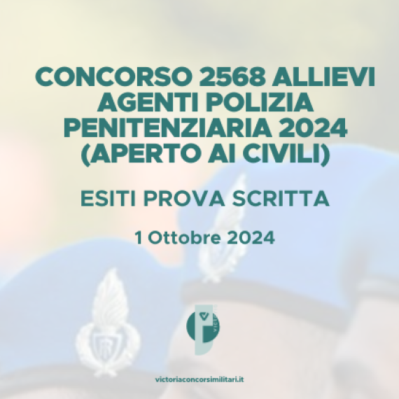 Concorso 2568 Allievi Agenti Polizia Penitenziaria 2024 (Aperto ai Civili) – Esiti prova scritta