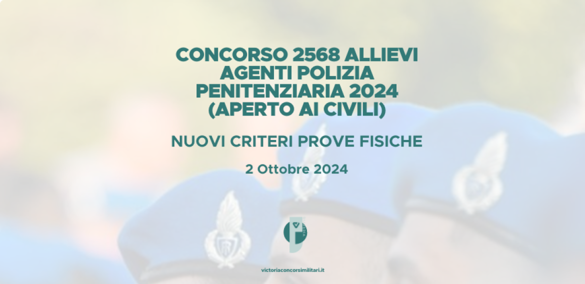 Concorso 2568 Allievi Agenti Polizia Penitenziaria 2024 – Nuovi Criteri Prove Fisiche