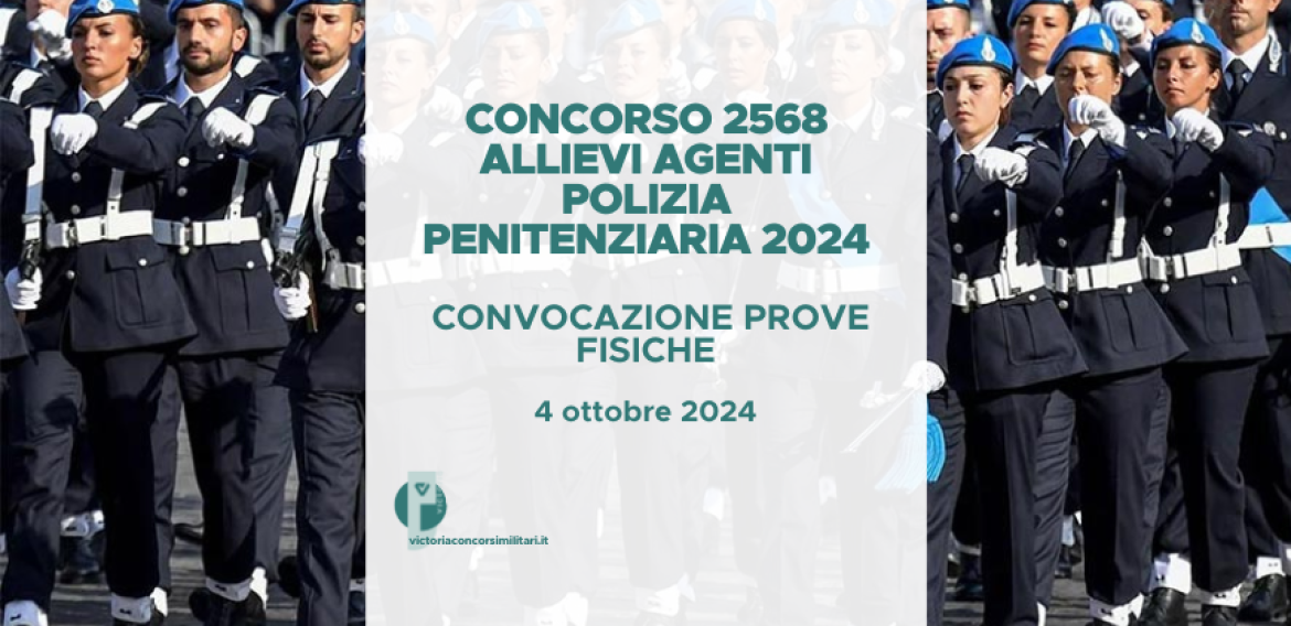 Concorso 2568 Allievi Agenti Polizia Penitenziaria 2024 – Convocazione Prove Fisiche