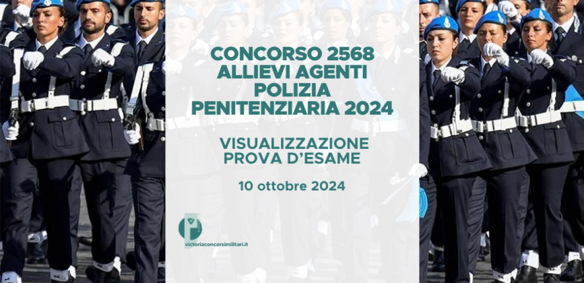 Concorso 2568 Allievi Agenti Polizia Penitenziaria 2024 – Visualizzazione Prova d’Esame