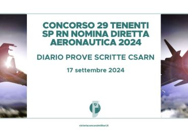 Concorso 29 Tenenti SP RN Nomina Diretta Aeronautica 2024 – Diario Prove Scritte CSArn