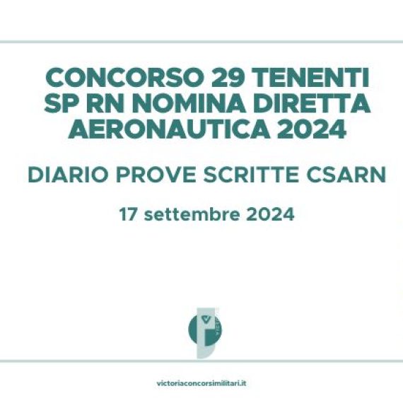 Concorso 29 Tenenti SP RN Nomina Diretta Aeronautica 2024 – Diario Prove Scritte CSArn