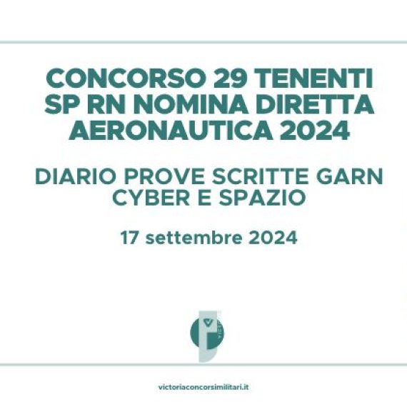 Concorso 29 Tenenti SP RN Nomina Diretta Aeronautica 2024 – Diario Prove Scritte GArn Cyber e Spazio