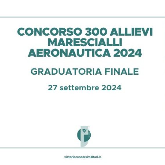 Concorso 300 Allievi Marescialli Aeronautica 2024 – Graduatoria Finale