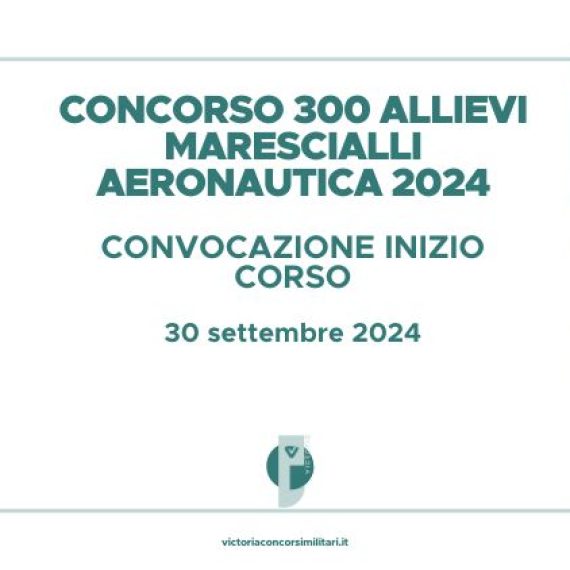 Concorso 300 Allievi Marescialli Aeronautica 2024 – Convocazione Inizio Corso