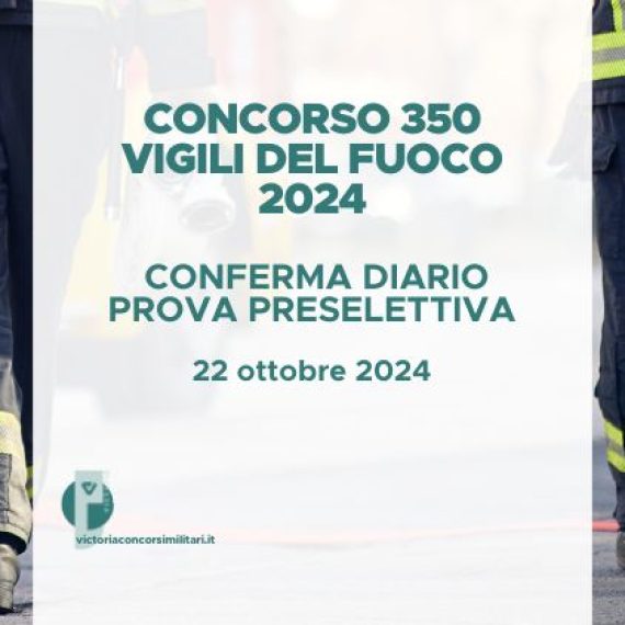 Concorso 350 Vigili del Fuoco 2024 – Conferma Diario Prova Preselettiva