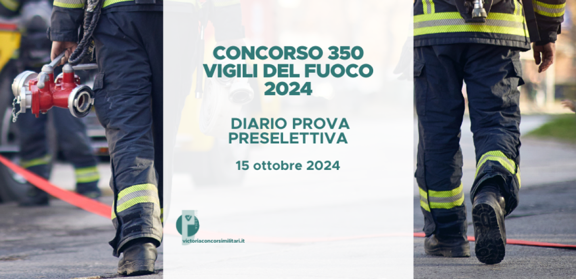 Concorso 350 vigili del fuoco 2024 – diario prova preselettiva