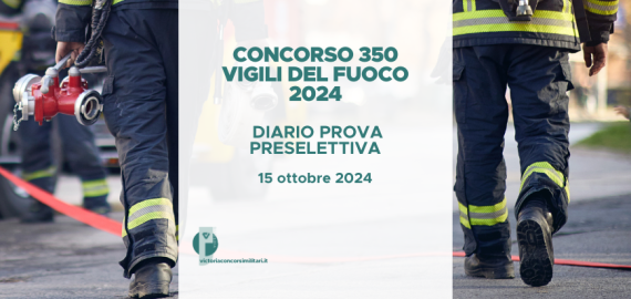 Concorso 350 vigili del fuoco 2024 – diario prova preselettiva